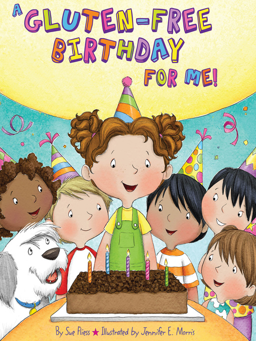 Title details for A Gluten-Free Birthday for Me! by Sue Fliess - Available